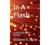 In A Flash: 27 PIECES OF FLASH FICTION