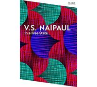 In a Free State: by V. S. Naipaul (Picador Collection)