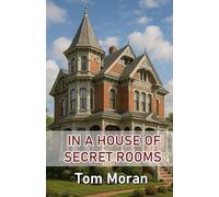 IN A HOUSE OF SECRET ROOMS