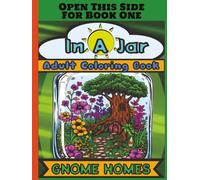 In A Jar: Two Big Coloring Books In One Hardcover: Gnome Homes & Fairy Gardens (In A Jar: Fantastic Terrarium Worlds)