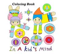 In A Kid's Mind: A Child’s Imagination Coloring Book