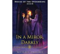 In a Mirror, Darkly: 8 (House of the SpiderKing)