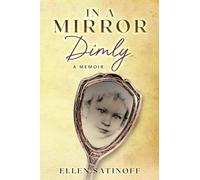 In a Mirror Dimly: A Memoir