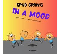 In A Mood: How Our Attitude Shapes the World We See (Spud Grows)