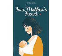 In a Mother’s Heart: Poems and Reflections on Pregnancy and Motherhood