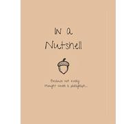 In a Nutshell: Because not every thought needs a paragraph.