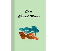 In a Pisces' Words: Journal Diary Planner For her For him For them