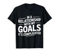 In A Relationship with My Goals It's Complicated - Camiseta