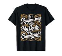 In A Relationship with My Goals It's Complicated - Camiseta