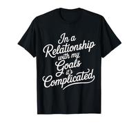 In A Relationship with My Goals It's Complicated - Camiseta