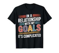 In A Relationship with My Goals It's Complicated - Camiseta
