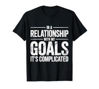 In A Relationship with My Goals It's Complicated - Camiseta
