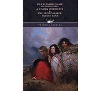 In a Steamer Chair, and Other Stories, A Woman Intervenes & The Sword Maker (Prince Classics)