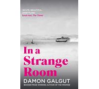 In a Strange Room: Author of the 2021 Booker Prize-winning novel THE PROMISE