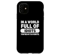 In A World Full of Idiots Sarcastic Witty Funny Saying Quote Carcasa para iPhone 11