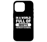 In A World Full of Idiots Sarcastic Witty Funny Saying Quote Carcasa para iPhone 16 Pro