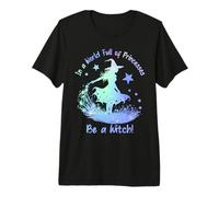 In a World Full of Princesses Be a Witch Camiseta Premium