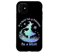 In a World Full of Princesses Be a Witch Carcasa para iPhone 11