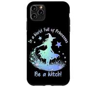 In a World Full of Princesses Be a Witch Carcasa para iPhone 11 Pro MAX