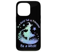 In a World Full of Princesses Be a Witch Carcasa para iPhone 13 Pro