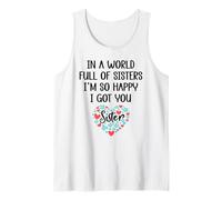 In a World Full of Sisters I Am So Happy I've Got You Sister Camiseta sin Mangas
