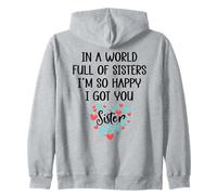 In a World Full of Sisters I Am So Happy I've Got You Sister Sudadera con Capucha
