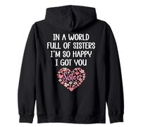 In a World Full of Sisters I'm Happy I've Got You Big Sister Sudadera con Capucha
