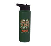 In A World Of Elves Be A Nurse Christmas Nurse Diciendo Stainless Steel Insulated Water Bottle