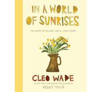 In a World of Sunrises: 365 Days of Heart, Soul, and Hope