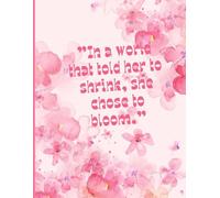 In a world that told her to shrink, she chose to bloom - Writing Journal: 90 GSM, Ruled, Paperback.