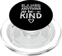 In A World Where You Can Be Anything Be Kind - Refranes PopSockets PopGrip para MagSafe
