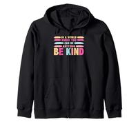 In A World Where You Can Be Anything Be Kind T-Shirt Sudadera con Capucha