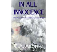 In All Innocence: Book Four Of The Innocents Mysteries Series