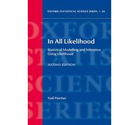 In All Likelihood: Statistical Modelling and Inference Using Likelihood (Oxford Statistical Science Series)
