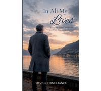 In All My Lives: How One Love Changed Me and What Remained Afterward