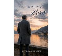 In All My Lives: How One Love Changed Me and What Remained Afterward