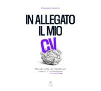 In allegato il mio CV. Piccolo atto di ribellione contro l'aziendalese