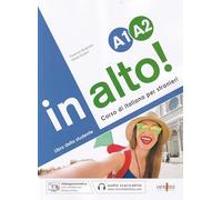 In alto! A1-A2. Libro dello studente. Corso di italiano per stranieri