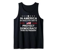 In America We Should Not Have to Protect Democracy President Camiseta sin Mangas