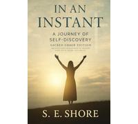 IN AN INSTANT A JOURNEY OF SELF-DISCOVERY: SACRED GRACE EDITION