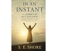 IN AN INSTANT A JOURNEY OF SELF-DISCOVERY: SACRED GRACE EDITION