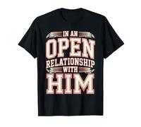 In An Open Relationship with Him Chistes de Pareja - Camiseta