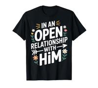 In An Open Relationship with Him Chistes de Pareja - Camiseta
