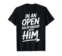 In An Open Relationship with Him Chistes de Pareja - Camiseta