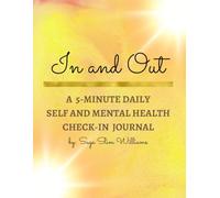 In and Out: A 5-MINUTE Daily Self and Mental health CHECK-IN Journal