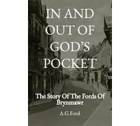 In and Out of God's Pocket: The Story of the Fords of Brynmawr