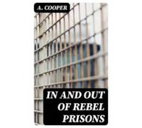 In And Out Of Rebel Prisons (ebook)