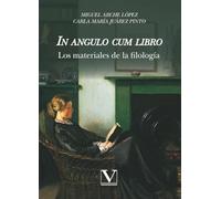 In angulo cum libro: Los materiales de la filología: 1 (Ensayo)
