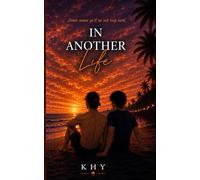 IN ANOTHER LIFE: Aimer avant qu'il ne soit trop tard