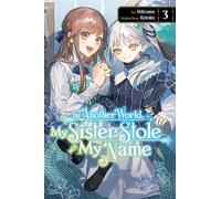 IN ANOTHER WORLD MY SISTER STOLE MY NAME 03: Volume 3 (In Another World, My Sister Stole My Name, 3)